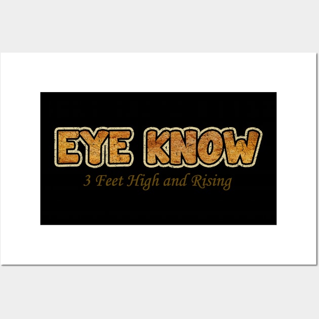 eye know. 3 feet hidh and rising Wall Art by tioooo